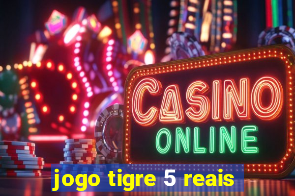 jogo tigre 5 reais